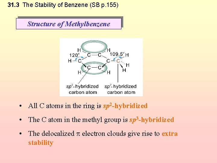 31. 3 The Stability of Benzene (SB p. 155) Structure of Methylbenzene • All