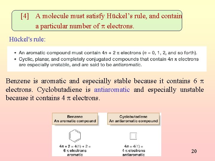 [4] A molecule must satisfy Hückel’s rule, and contain a particular number of electrons.