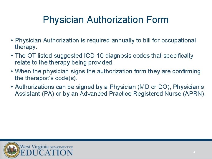 Physician Authorization Form • Physician Authorization is required annually to bill for occupational therapy.