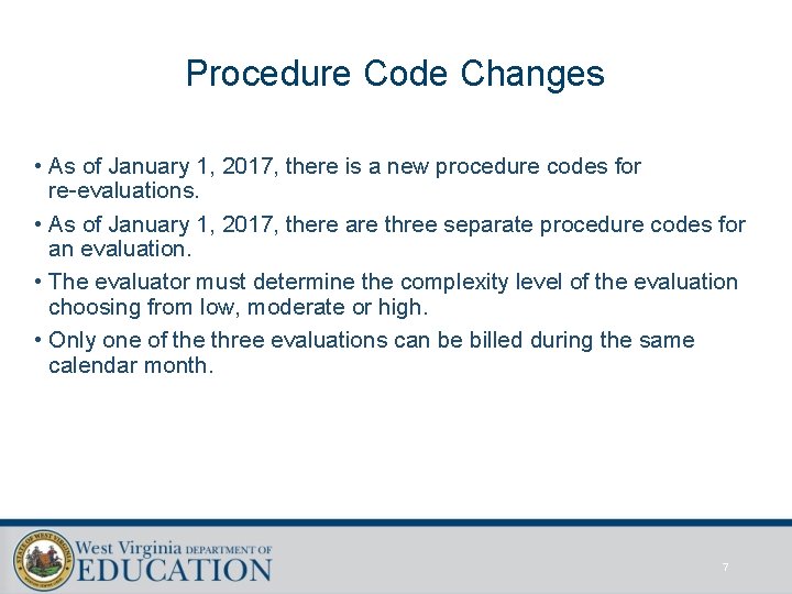 Procedure Code Changes • As of January 1, 2017, there is a new procedure