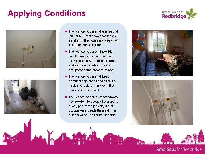 Applying Conditions ● The licence holder shall ensure that tamper resistant smoke alarms are