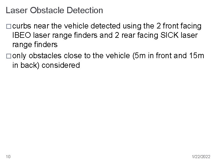 Laser Obstacle Detection � curbs near the vehicle detected using the 2 front facing
