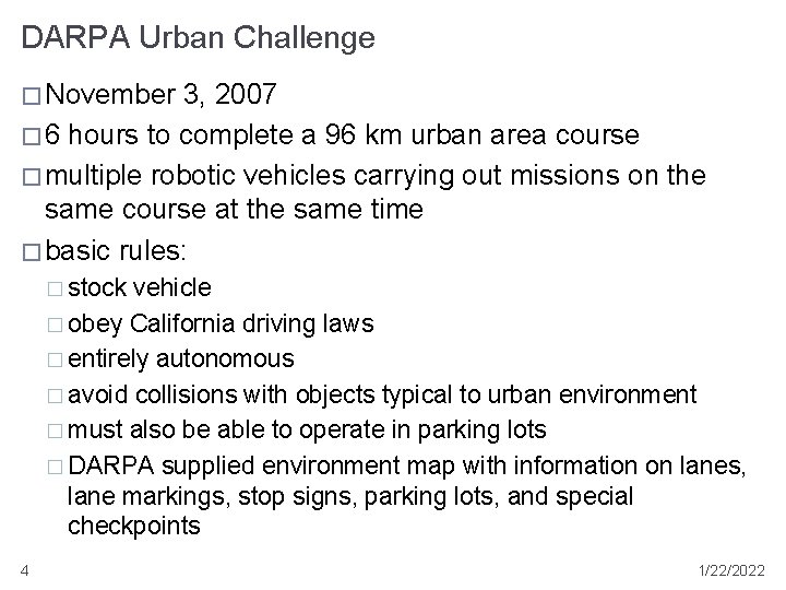 DARPA Urban Challenge � November 3, 2007 � 6 hours to complete a 96