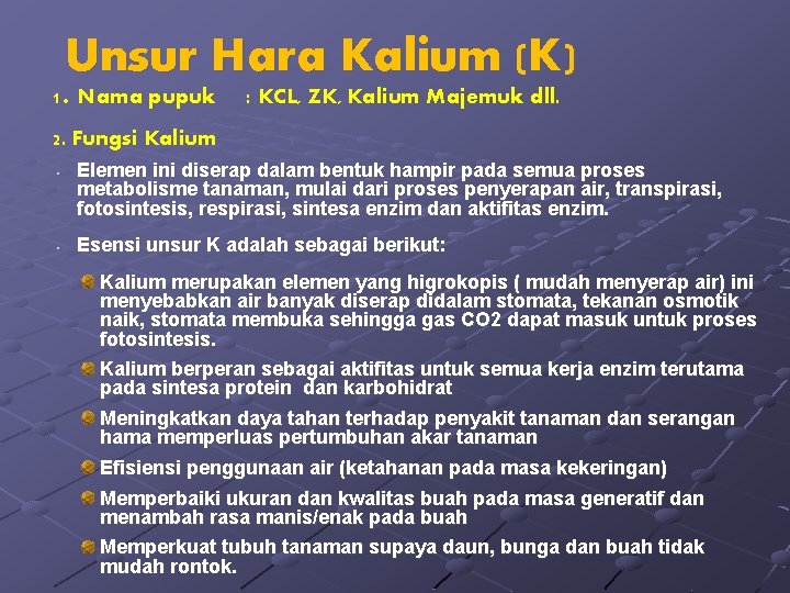 Unsur Hara Kalium (K) . 1 Nama pupuk 2. Fungsi Kalium ▫ ▫ :