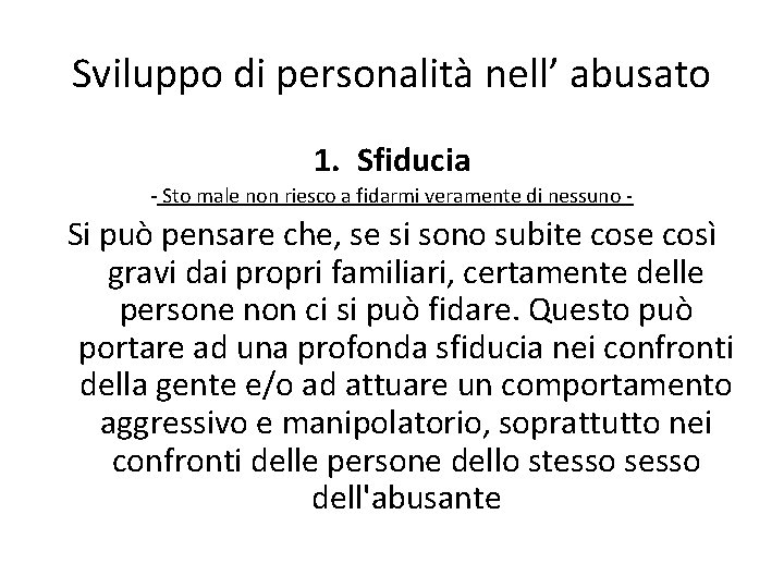 Sviluppo di personalità nell’ abusato 1. Sfiducia - Sto male non riesco a fidarmi