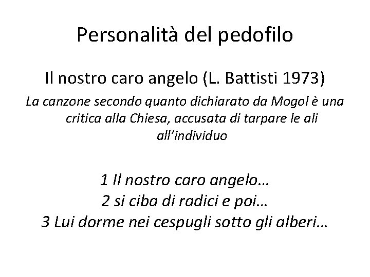 Personalità del pedofilo Il nostro caro angelo (L. Battisti 1973) La canzone secondo quanto