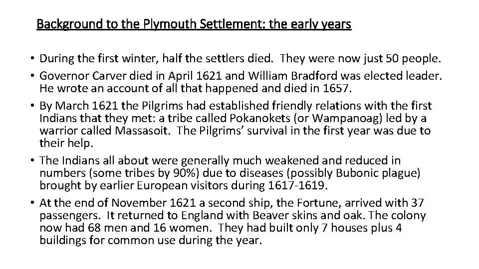 Background to the Plymouth Settlement: the early years • During the first winter, half