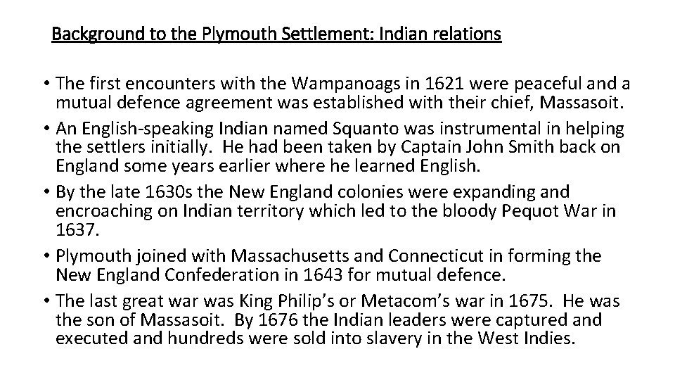 Background to the Plymouth Settlement: Indian relations • The first encounters with the Wampanoags