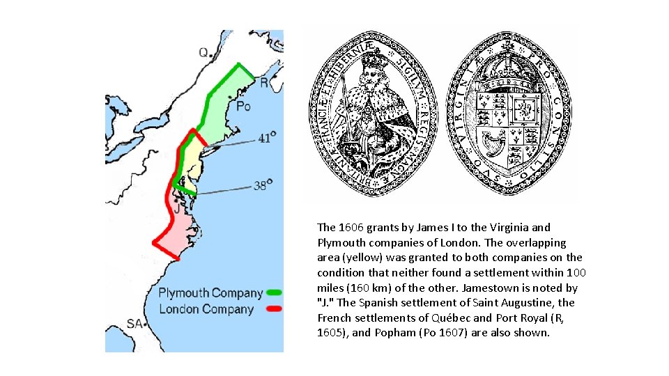The 1606 grants by James I to the Virginia and Plymouth companies of London.