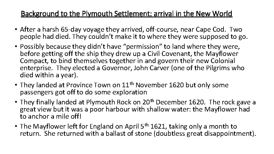 Background to the Plymouth Settlement: arrival in the New World • After a harsh