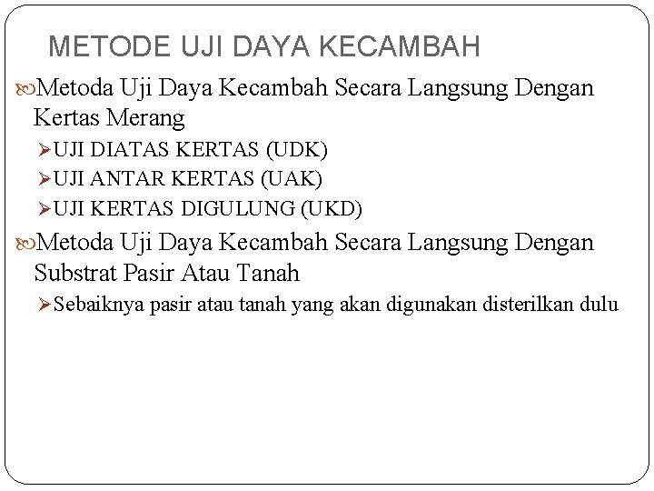 METODE UJI DAYA KECAMBAH Metoda Uji Daya Kecambah Secara Langsung Dengan Kertas Merang Ø