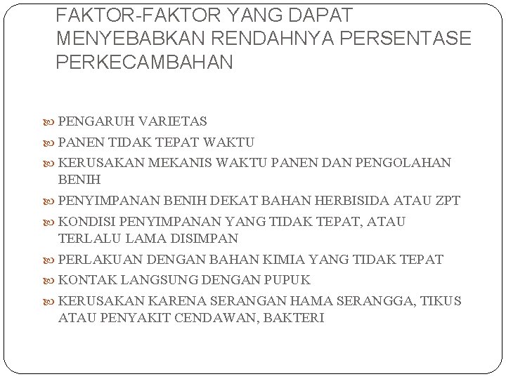 FAKTOR-FAKTOR YANG DAPAT MENYEBABKAN RENDAHNYA PERSENTASE PERKECAMBAHAN PENGARUH VARIETAS PANEN TIDAK TEPAT WAKTU KERUSAKAN