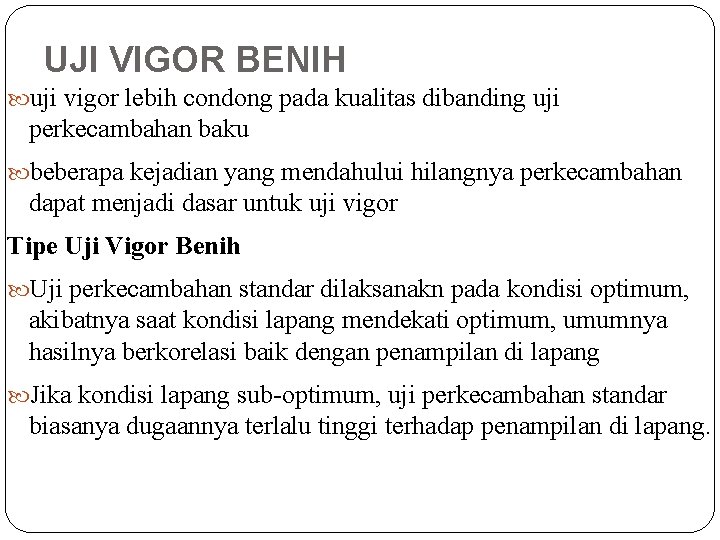 UJI VIGOR BENIH uji vigor lebih condong pada kualitas dibanding uji perkecambahan baku beberapa