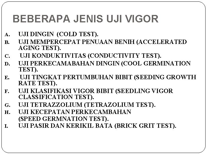 BEBERAPA JENIS UJI VIGOR A. B. C. D. E. F. G. H. I. UJI