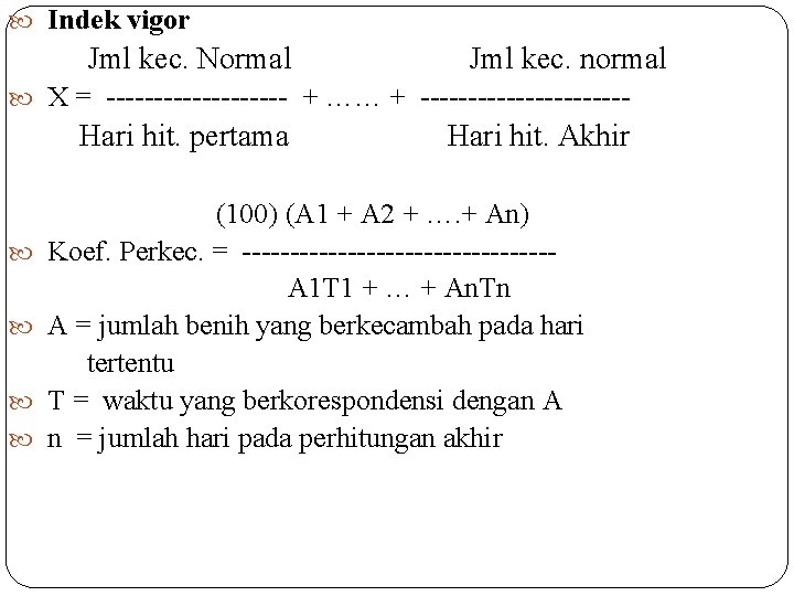  Indek vigor Jml kec. Normal Jml kec. normal X = ---------- + ……