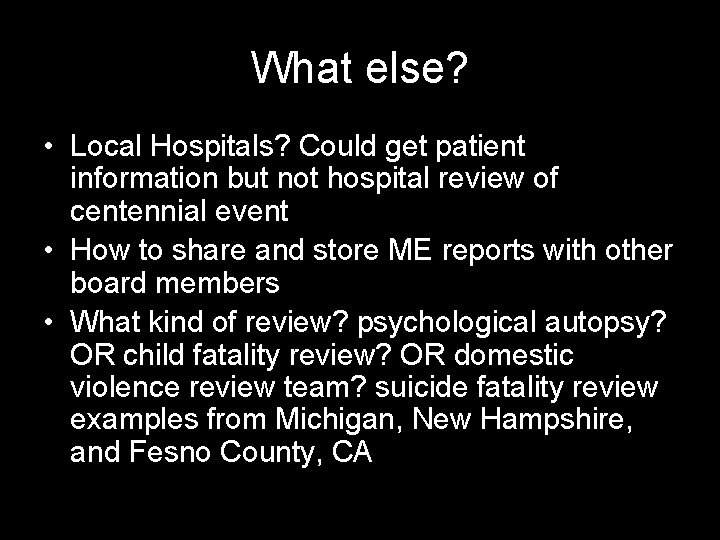 What else? • Local Hospitals? Could get patient information but not hospital review of