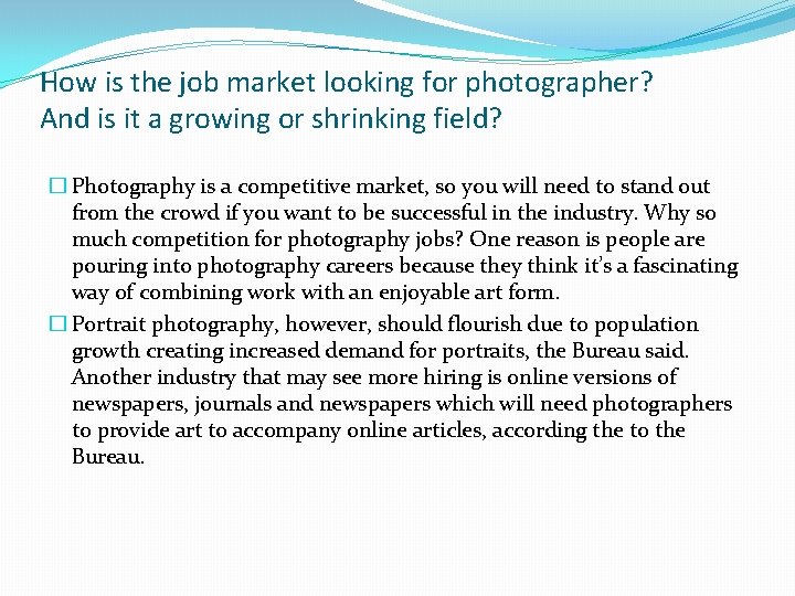 How is the job market looking for photographer? And is it a growing or