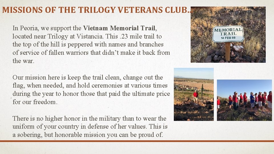 MISSIONS OF THE TRILOGY VETERANS CLUB. . . In Peoria, we support the Vietnam