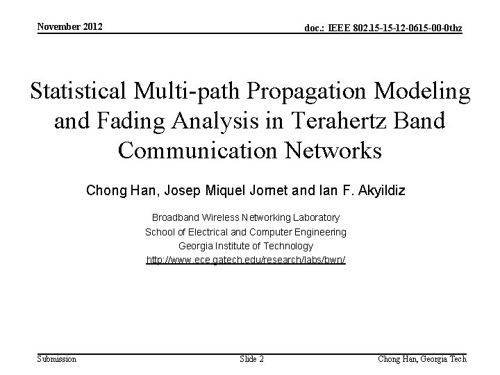 November 2012 doc. : IEEE 802. 15 -15 -12 -0615 -00 -0 thz Statistical