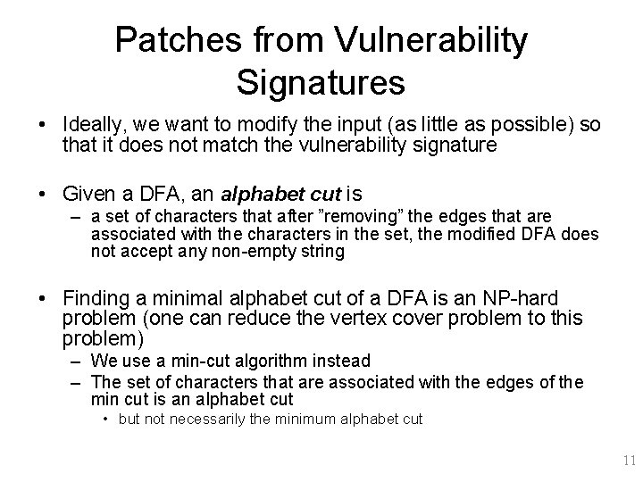 Patches from Vulnerability Signatures • Ideally, we want to modify the input (as little