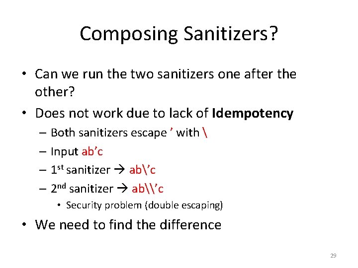 Composing Sanitizers? • Can we run the two sanitizers one after the other? •