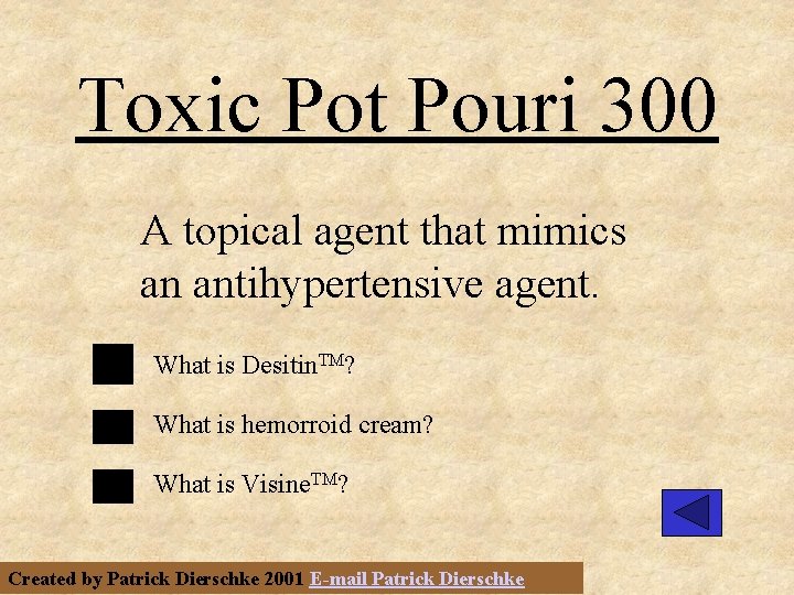 Toxic Pot Pouri 300 A topical agent that mimics an antihypertensive agent. What is
