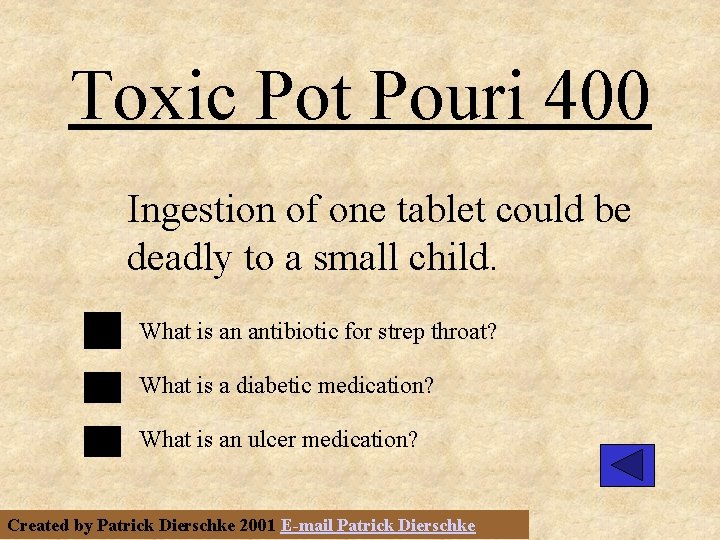 Toxic Pot Pouri 400 Ingestion of one tablet could be deadly to a small