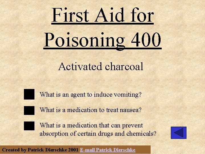 First Aid for Poisoning 400 Activated charcoal What is an agent to induce vomiting?