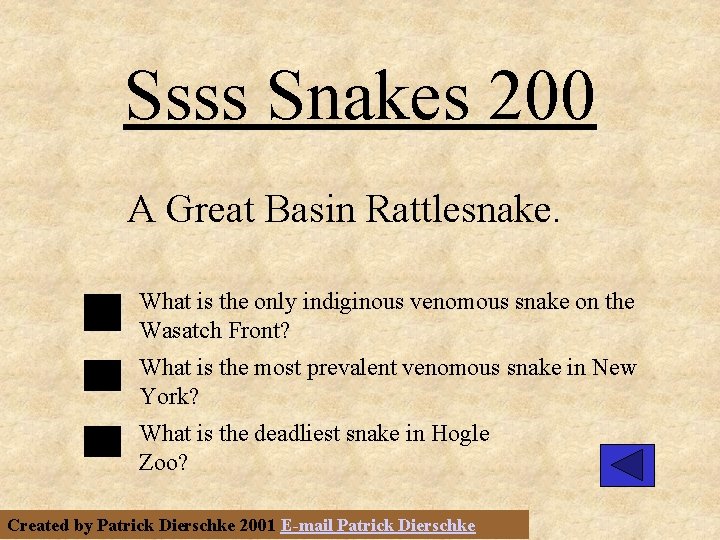 Ssss Snakes 200 A Great Basin Rattlesnake. What is the only indiginous venomous snake