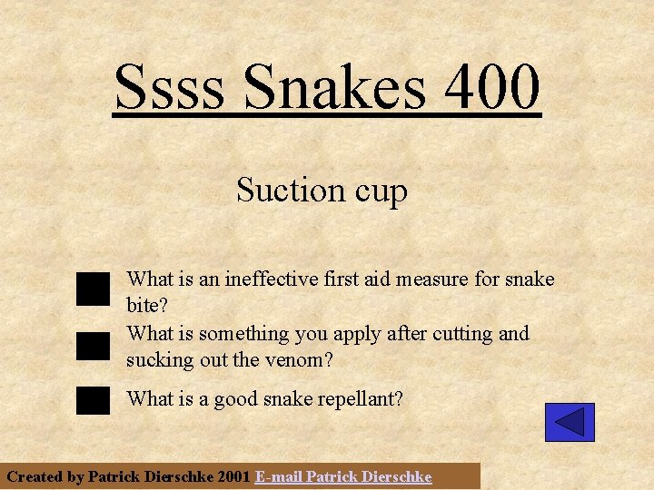 Ssss Snakes 400 Suction cup What is an ineffective first aid measure for snake