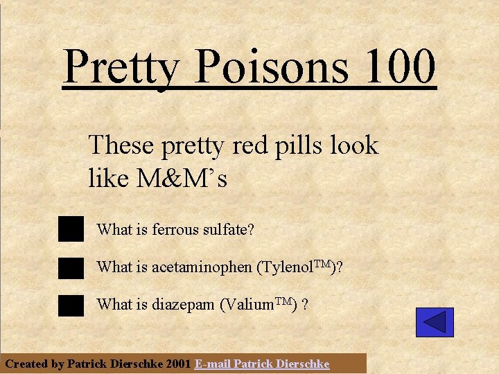 Pretty Poisons 100 These pretty red pills look like M&M’s What is ferrous sulfate?