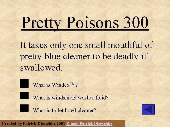 Pretty Poisons 300 It takes only one small mouthful of pretty blue cleaner to