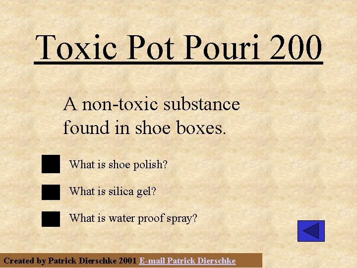 Toxic Pot Pouri 200 A non-toxic substance found in shoe boxes. What is shoe