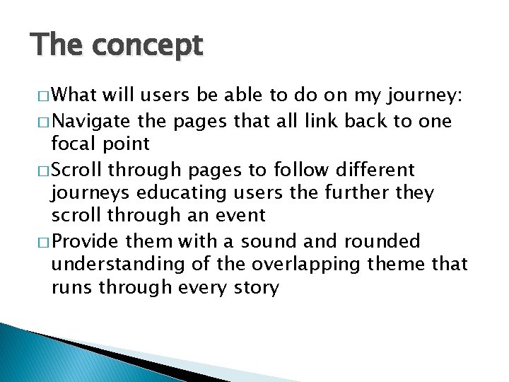 The concept � What will users be able to do on my journey: �