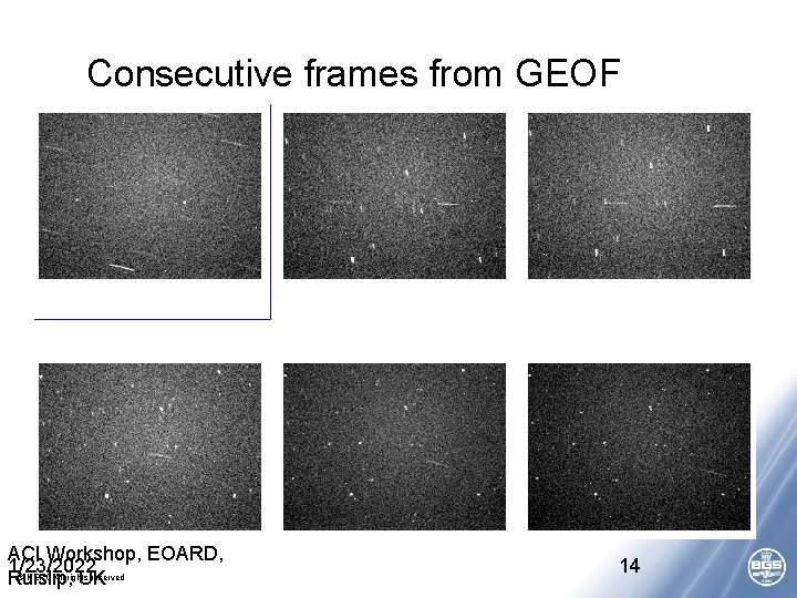 Consecutive frames from GEOF ACI Workshop, EOARD, 1/23/2022 © NERC All rights reserved Ruislip,