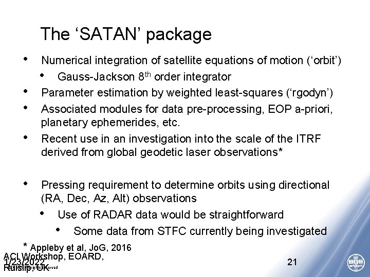 The ‘SATAN’ package • • • Numerical integration of satellite equations of motion (‘orbit’)