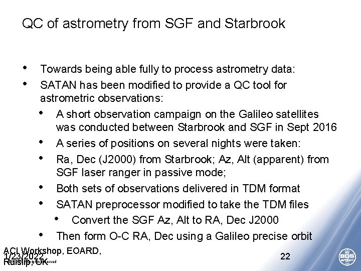 QC of astrometry from SGF and Starbrook • • Towards being able fully to