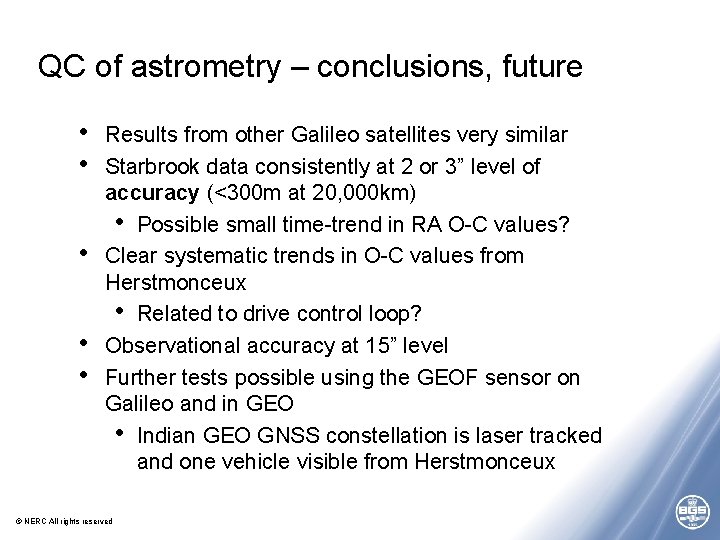 QC of astrometry – conclusions, future • • • Results from other Galileo satellites