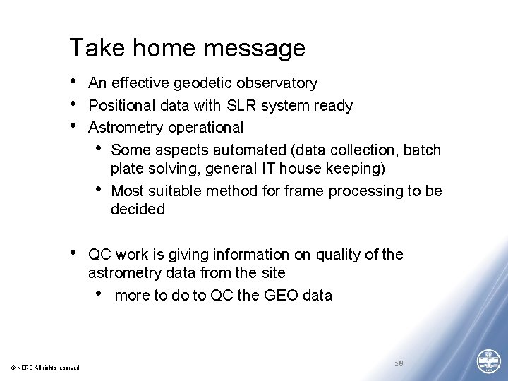 Take home message • • • An effective geodetic observatory Positional data with SLR