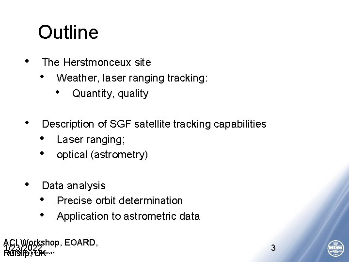 Outline • The Herstmonceux site • Weather, laser ranging tracking: • Quantity, quality •