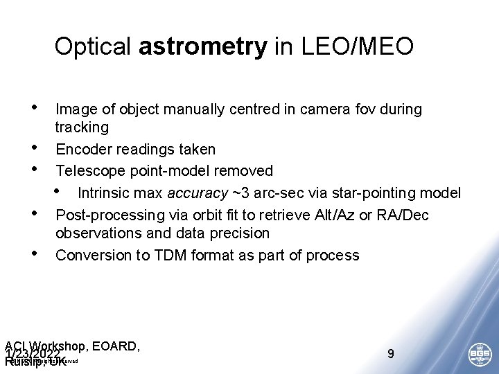 Optical astrometry in LEO/MEO • • • Image of object manually centred in camera