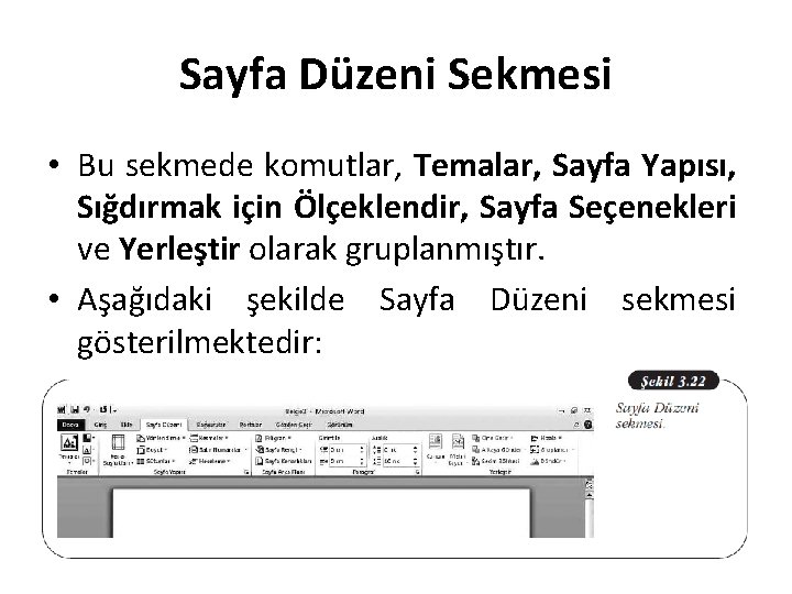 Sayfa Düzeni Sekmesi • Bu sekmede komutlar, Temalar, Sayfa Yapısı, Sığdırmak için Ölçeklendir, Sayfa