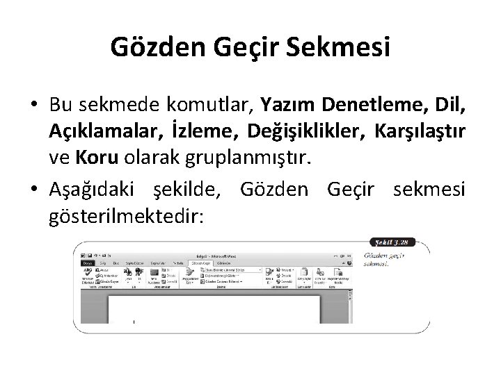 Gözden Geçir Sekmesi • Bu sekmede komutlar, Yazım Denetleme, Dil, Açıklamalar, İzleme, Değişiklikler, Karşılaştır