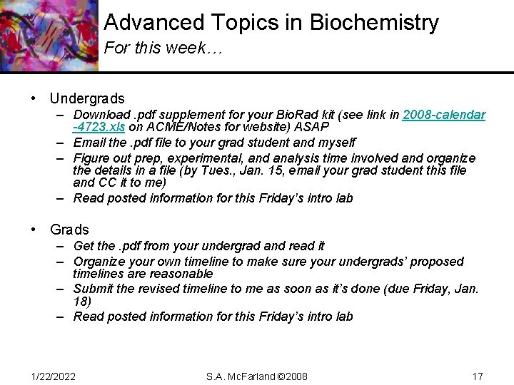 Advanced Topics in Biochemistry For this week… • Undergrads – Download. pdf supplement for