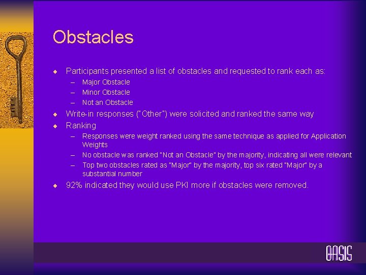 Obstacles ¨ Participants presented a list of obstacles and requested to rank each as: