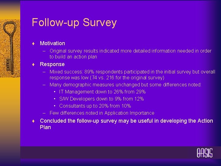 Follow-up Survey ¨ Motivation – Original survey results indicated more detailed information needed in