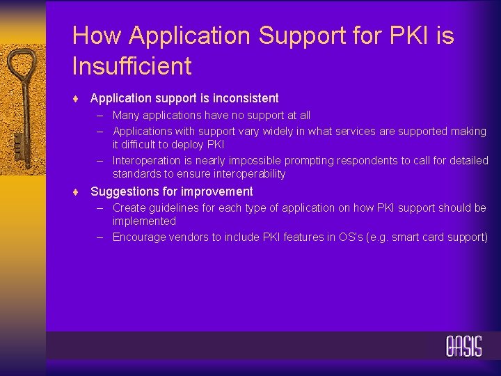 How Application Support for PKI is Insufficient ¨ Application support is inconsistent – Many