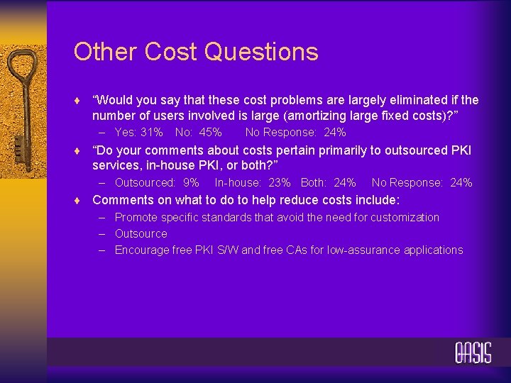 Other Cost Questions ¨ “Would you say that these cost problems are largely eliminated