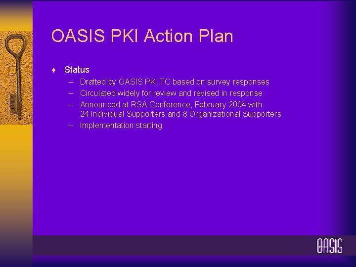 OASIS PKI Action Plan ¨ Status – Drafted by OASIS PKI TC based on