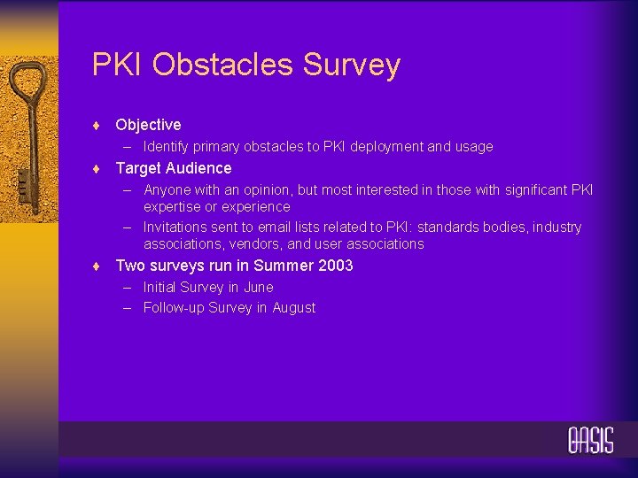 PKI Obstacles Survey ¨ Objective – Identify primary obstacles to PKI deployment and usage